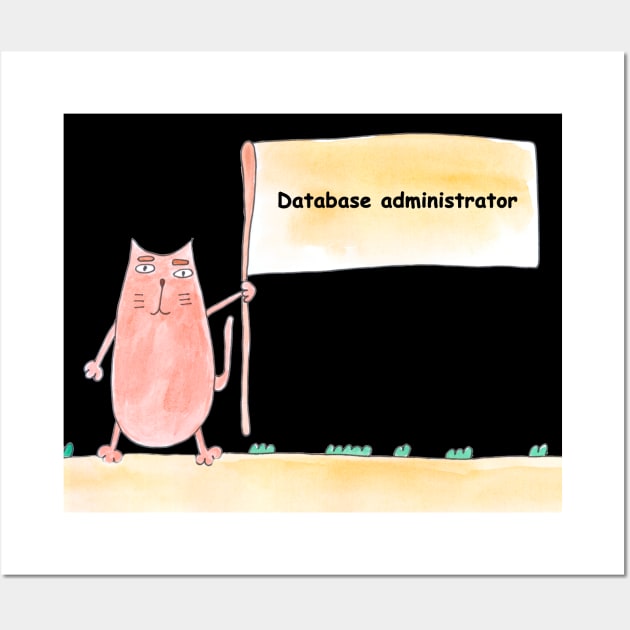 Database administrator, profession, work, worker, professional, cat, humor, fun, job, text, inscription, humorous, watercolor, animal, character Wall Art by grafinya